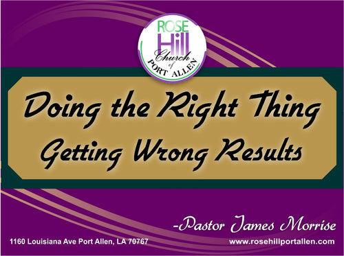 Doing The Right Thing Getting The Wrong Results